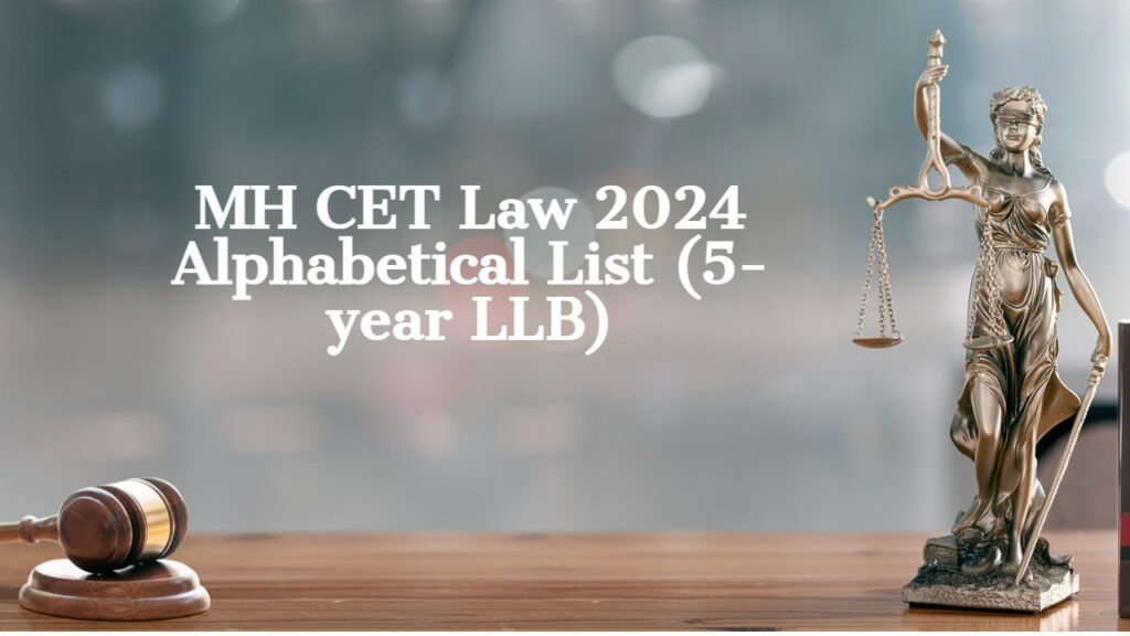 MH CET Law 2024 Alphabetical List (5- year LLB)